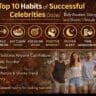Top 10 Habits of Successful Celebrities